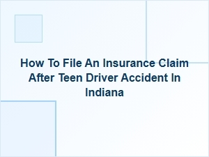 How to File an Insurance Claim After a Teen Driver Accident in Indiana
